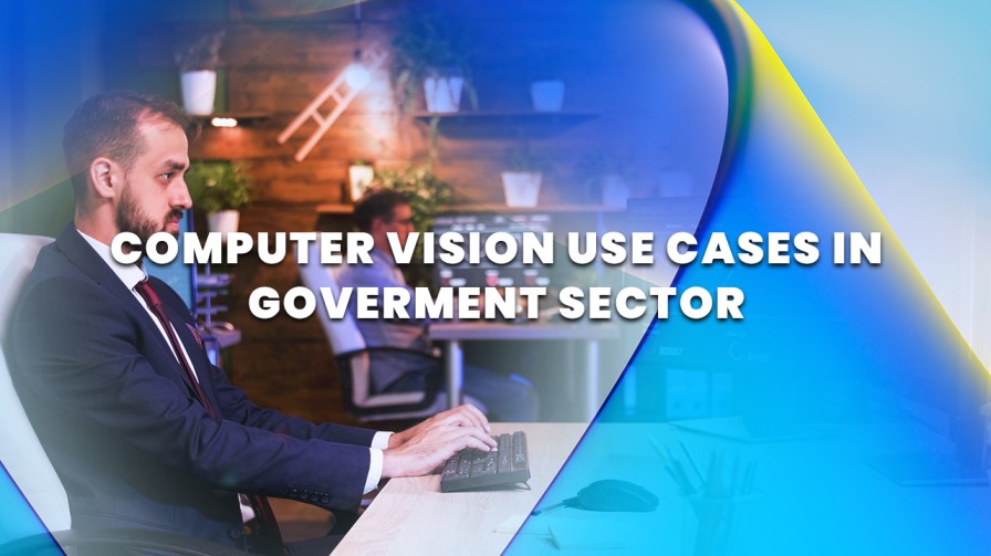 Computer Vision Use Cases In Government Sector Cogent